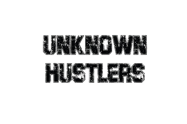 Unkown Hustlers  